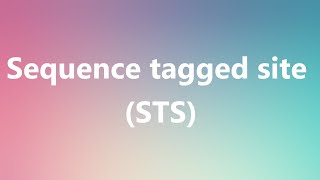 Sequence tagged site STS  Medical Meaning and Pronunciation [upl. by Kcirad]