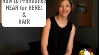 How to pronounce HEAR here and HAIR  American English Pronunciation Lesson [upl. by Atsyrk]