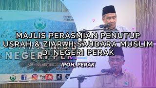 MAJLIS PERASMIAN PENUTUP USRAH amp ZIARAH SAUDARA MUSLIM DI NEGERI PERAK [upl. by Nessie]