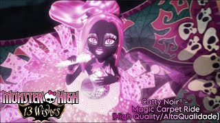 Catty Noir®  Magic Carpet Ride  Monster High  13 Monster Desejos 13 Wishes Clip FHD [upl. by Niarbo]