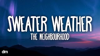 The Neighbourhood  Sweater Weather Lyrics [upl. by Assyral]