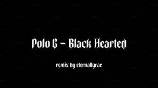 Polo G  Black Hearted remix by eternallgrae [upl. by Balling813]