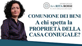 Comunione dei beni  A chi spetta la proprietà della casa coniugale [upl. by Schechter]