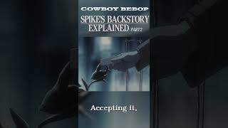 Spike Spiegels Backstory Explained Part 2  Cowboy Bebop Analysis shorts cowboybebop [upl. by Otrevlig]