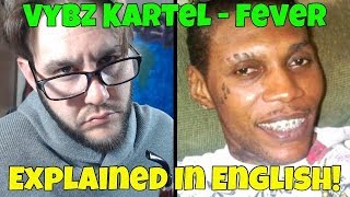 Vybz Kartel  Fever Explained In English FREE WORLD BOSS [upl. by Lamaaj]