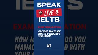 How much time do you manage to spend with your family IELTS Speaking Practice [upl. by Anagnos555]