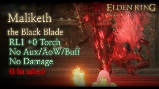 Elden Ring Maliketh RL1 0 Torch No AuxAoWBuffDamage 1 hit taken Base NG [upl. by Aicad316]