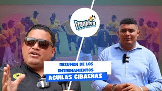 RESUMEN DE LOS ENTRENAMIENTOS DE LAS AGUILAS CIBAEÑAS  ANGEL OVALLES GERENTE GENERAL HABLA [upl. by Kelvin]