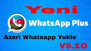 Azeri Whatsapp Plus Yuklemek Qaydasi Azeri Whatsapp Plus Nece Yuklenir Izleyin [upl. by Ettennahs837]