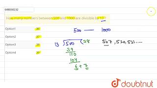 How many numbers between 500 and 1000 are divisible by 13   CLASS 14  ELEMENTARY MATHEMATICS [upl. by Durgy]