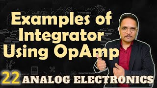 Examples of Integrator using Operational Amplifier  Analog Electronics  Engineering Funda [upl. by Keisling]