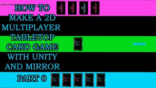 How to Make a 2D Multiplayer Tabletop Card Game in Unity  Part 0 Project Overview [upl. by Birdie]