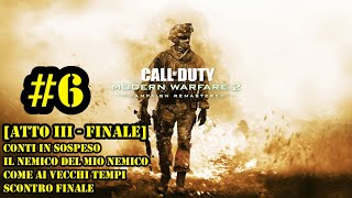 CALL OF DUTY  MW2 REMASTERED  GAMEPLAY ITA  NO COMMENTARY  EP6  ATTO III  SCONTRO FINALE [upl. by Nadeau755]