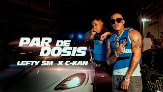 Lefty SM x CKan  Par de Dosis [upl. by Mellisa]