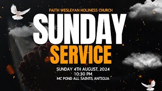 FAITH WESLEYAN HOLINESS CHURCH  WORSHIP amp TESTIMONIALS SUNDAY SERVICE 4TH AUGUST 2024 [upl. by Etienne485]