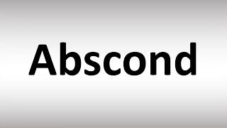 How to Pronounce Abscond [upl. by Htennek440]