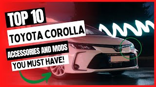 Top 10 Toyota Corolla Accessories amp Mods You Must Have [upl. by Roxane612]