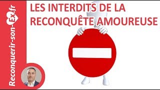 Les 12 interdits de la reconquête amoureuse [upl. by Eltsirk352]