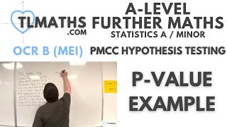 OCR MEI Statistics Minor C PMCC Hypothesis Testing 07 pvalue Example [upl. by Aihpled46]