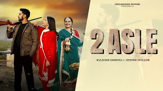 2 Asle  Kulshan Sandhu  Deepak Dhillon  Official Video  New Punjabi Song 2024 [upl. by Tracy]