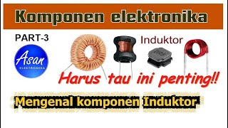 INDUKTOR MENGENAL KOMPONEN ELEKTRONIKA PART3 Belajar elektronika03 [upl. by Araht]