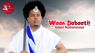 Adem Mohammad Waan Dabaati New Ethiopian Oromo Music 2021 [upl. by Nitin678]