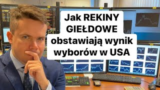 📌Zobacz Jak REKINY GIEŁDOWE Obstawiają Wybory w USA📌 [upl. by Nadruoj]