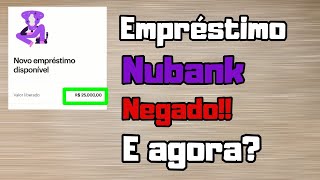 Empréstimo Nubank negado [upl. by Noned236]