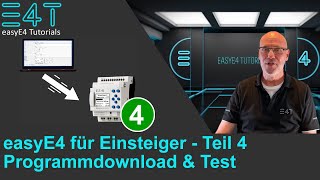 Kleinsteuerung easyE4 für Einsteiger Teil 4  Programmdownload amp Test Jetzt wird es ernst [upl. by Pris]