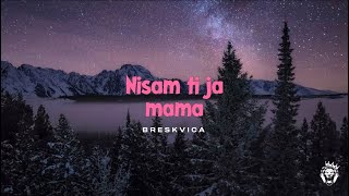 Breskvica  Nisam ti ja mama TEKST [upl. by Durrell]