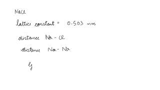 Crystal Structure of NaCl Consider the NaCl crystal structure shown in Fig 12 21 If the lattice c [upl. by Aernda]