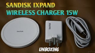 SANDISK IXPAND WIRELESS CHARGER 15W UNBOXING AND QUICK LOOK [upl. by Suoivatra]