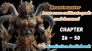 Beastmaster I can even cultivate gods and demons Chapter 26  50 [upl. by Craggy]