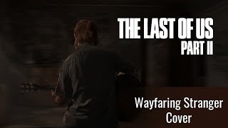 The Last of Us II Wayfaring Stranger  Cover by Kuar amp Acai [upl. by Polish]