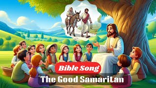 The Good Samaritan Kids Song Bible Song for childrenDaily bread of Gods Word [upl. by Meek]