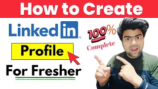 How to Create LinkedIn Profile for Fresher 2024  LinkedIn Tutorial for Beginners [upl. by Sorcim167]