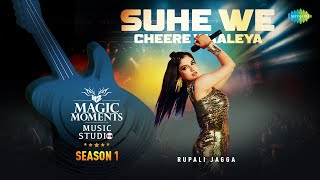 Suhe We Cheere Waliya  Rupali Jagga  Abhijit Vaghani  Magic Moments Music Studio Season 1 [upl. by Philpot]