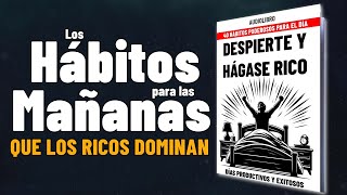 DESPIERTE Y HÁGASE RICO💲40 Hábitos PODEROSOS para tener un DÍA PRODUCTIVO y EXITOSO [upl. by Lief]