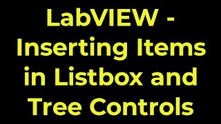 LabVIEW  Inserting Items in Listbox and Tree Controls [upl. by Jereld333]