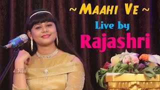 Maahi Ve  Neha Kakkar  Live by Rajashri Bag [upl. by Macario]