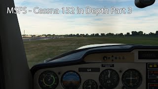 MSFS  Cessna 152 in Depth Part 3 [upl. by Amirak578]