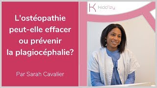 Lostéopathie peutelle effacer ou prévenir la plagiocéphalie Par Sarah Cavalier et Kiddizy [upl. by Svoboda]