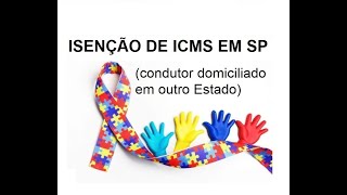 Como solicitar isenção de ICMS em SP condutor domiciliado em outro Estado [upl. by Mort]