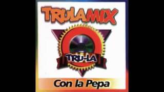 TruLaLa  TrulaMix Con La Pepe Brizuela Cumbias [upl. by Zerk169]