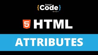 HTML Attributes Explained  Attributes in HTML  HTML Attributes List  HTML Tutorial  SimpliCode [upl. by Burdett]