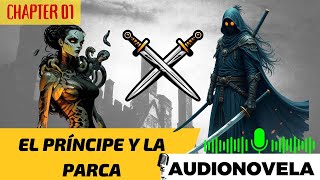 El Príncipe y la Parca  Capítulo 1 [upl. by Adelice]