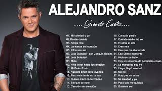 Alejandro Sanz  Mejores Canciones II 30 GRANDES ÉXITOS BALADAS INMORTAL II MIX ROMANTICA [upl. by Hillhouse]