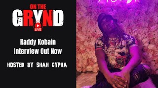 On the Grynd Live Featuring Kaddy Kobain [upl. by Fabiolas478]