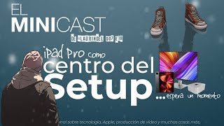 El iPad Pro como centro del Setup… espera [upl. by Akinaj]