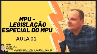 MPU  Legislação Especial do MPU  Aula 01 [upl. by Emoryt860]